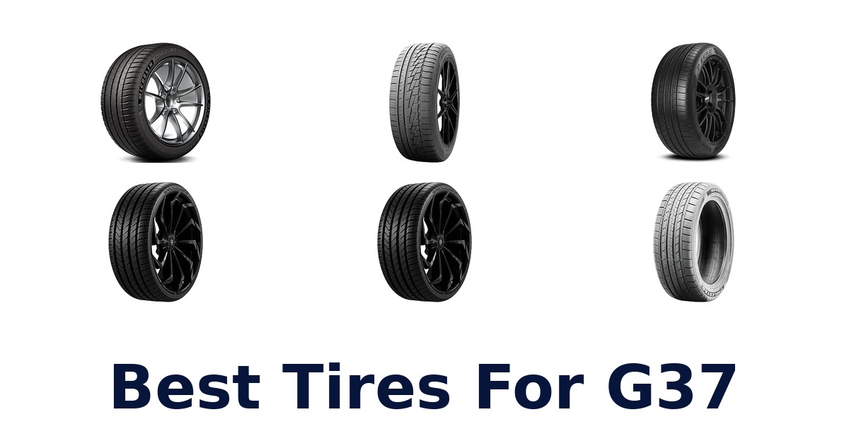 Best Tires For G37