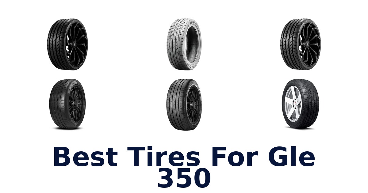 Best Tires For Gle 350