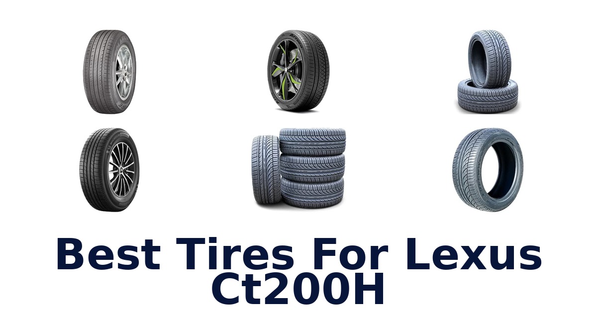 Best Tires For Lexus Ct200H