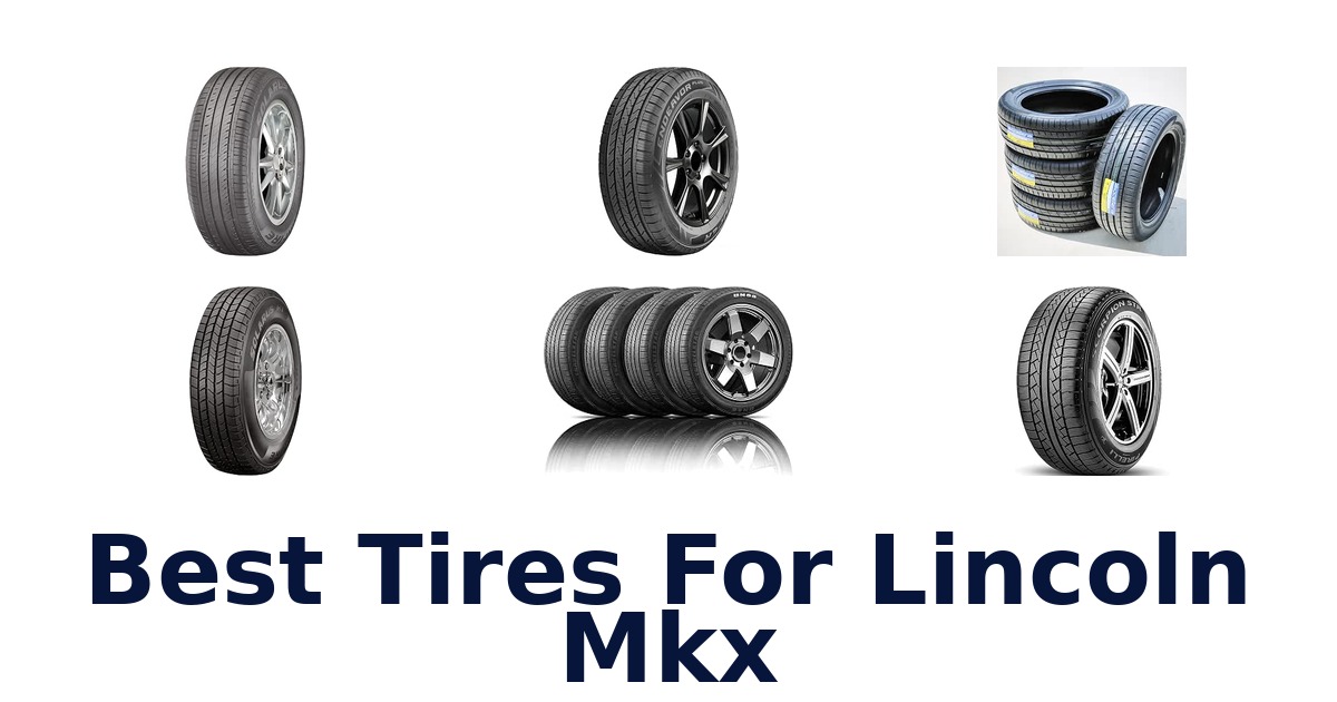 Best Tires For Lincoln Mkx