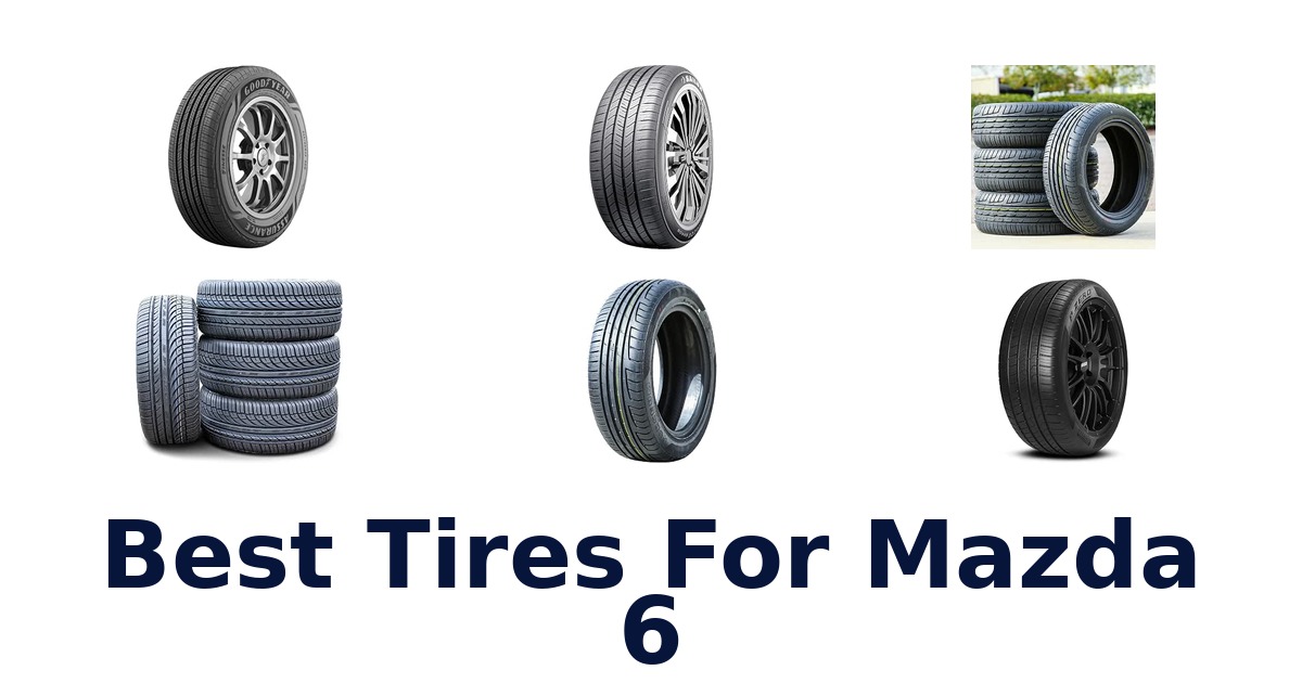 Best Tires For Mazda 6