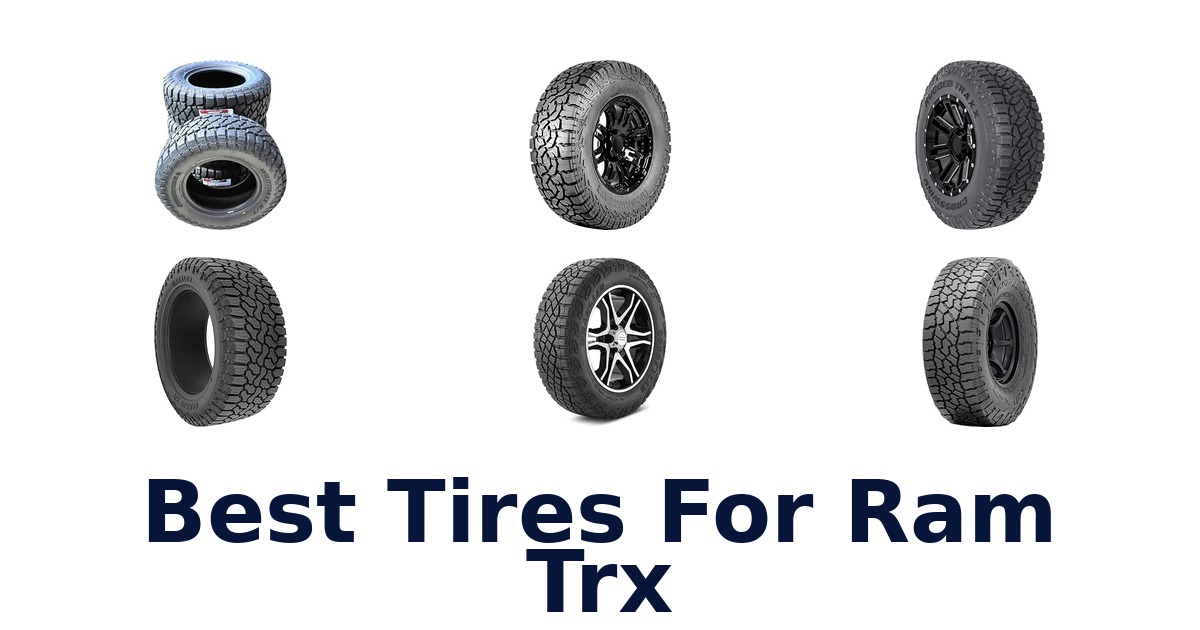 Best Tires For Ram Trx