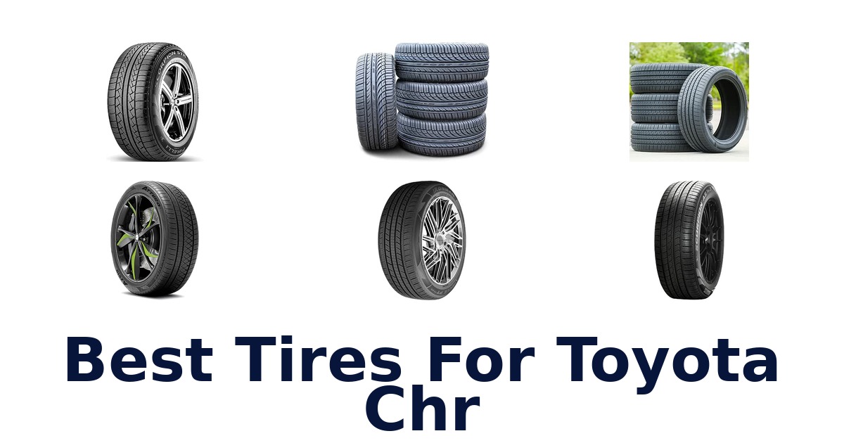 Best Tires For Toyota Chr