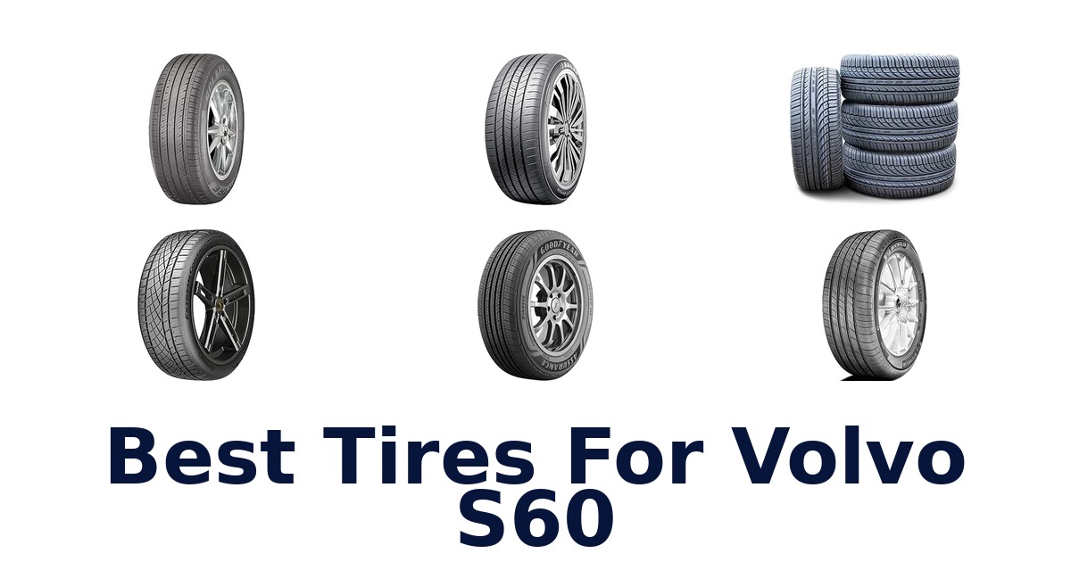 Best Tires For Volvo S60