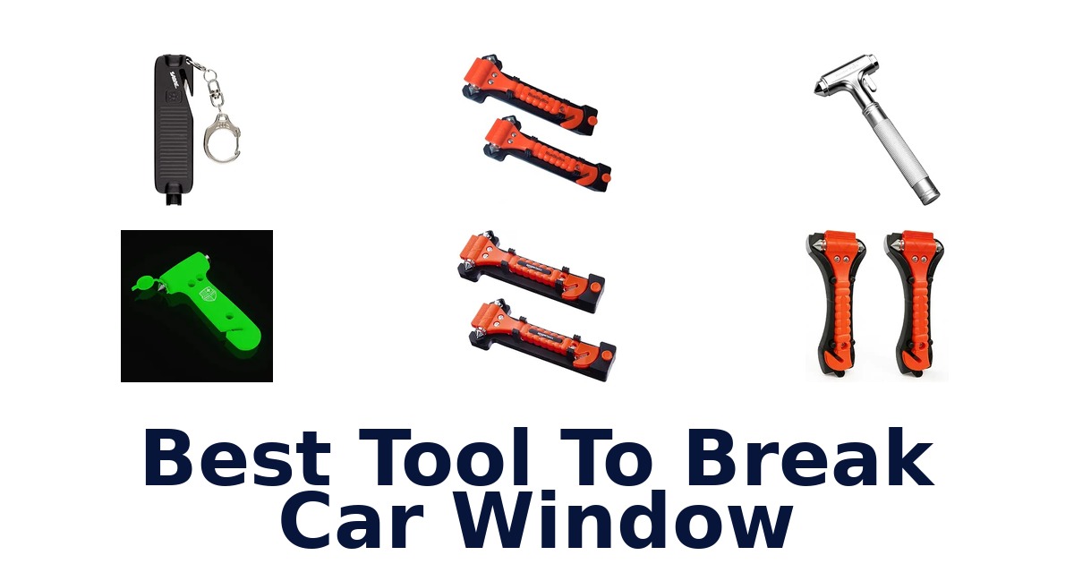 Best Tool To Break Car Window