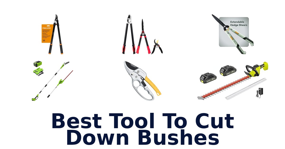 Best Tool To Cut Down Bushes