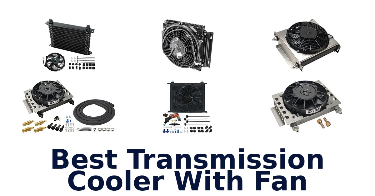 Best Transmission Cooler With Fan
