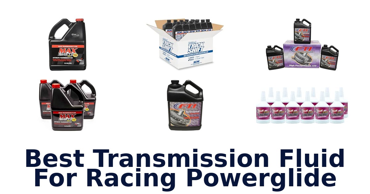 Best Transmission Fluid For Racing Powerglide