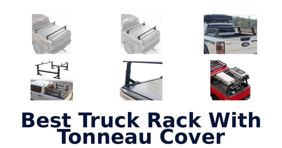 Best Truck Rack With Tonneau Cover