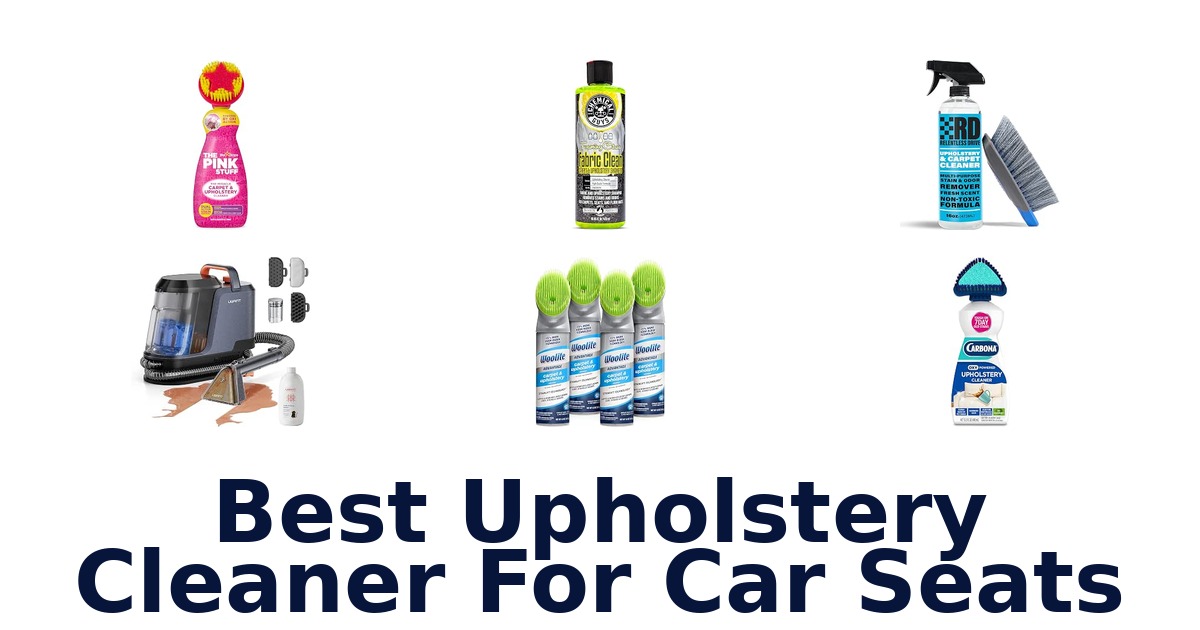 Best Upholstery Cleaner For Car Seats
