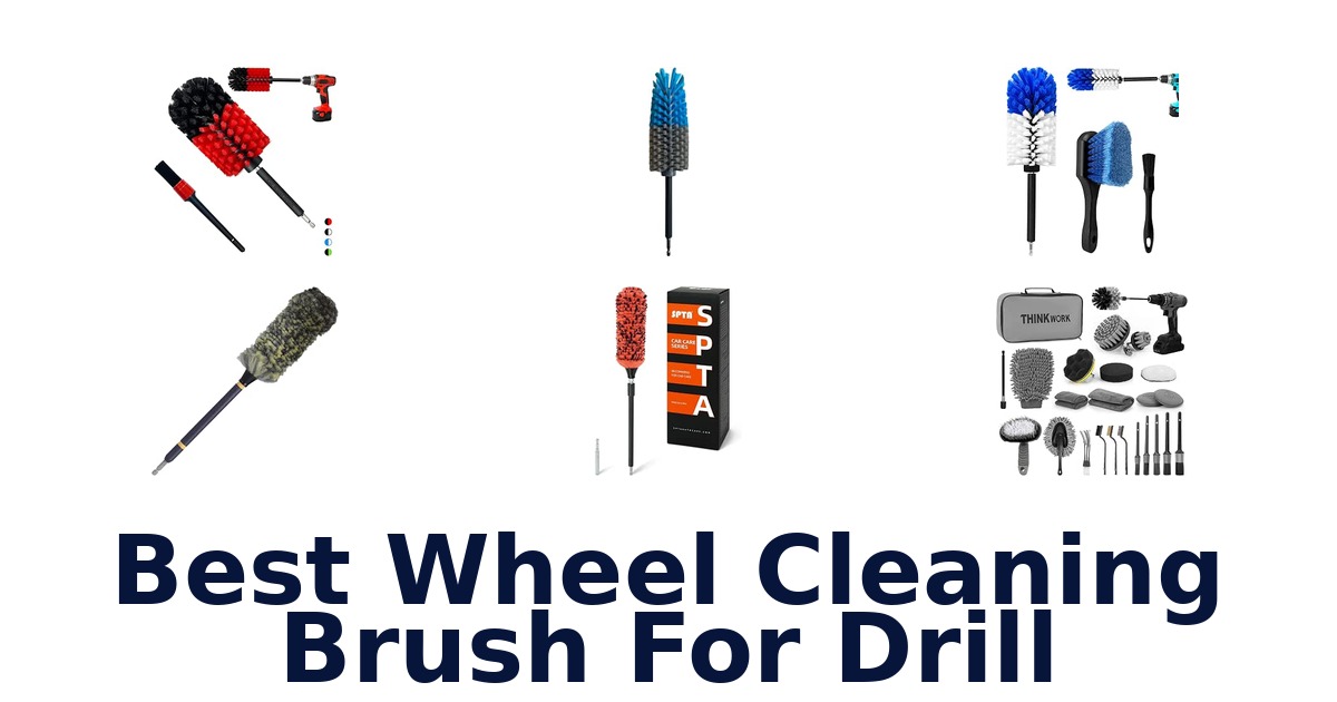 Best Wheel Cleaning Brush For Drill