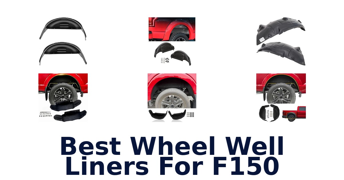 Best Wheel Well Liners For F150