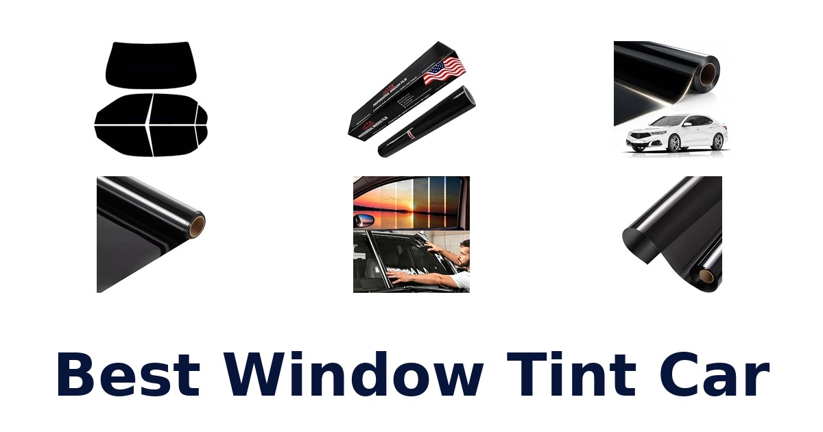 Best Window Tint Car