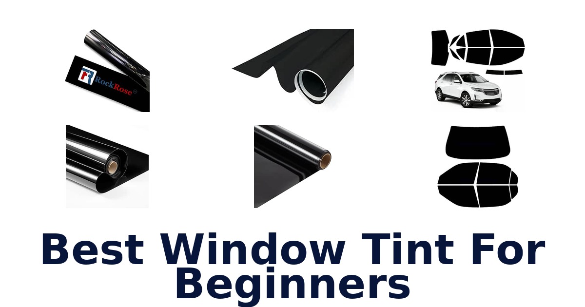 Best Window Tint For Beginners