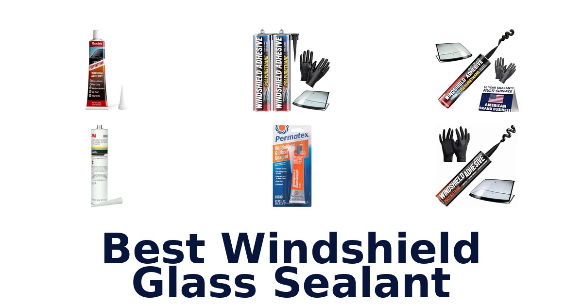 Best Windshield Glass Sealant