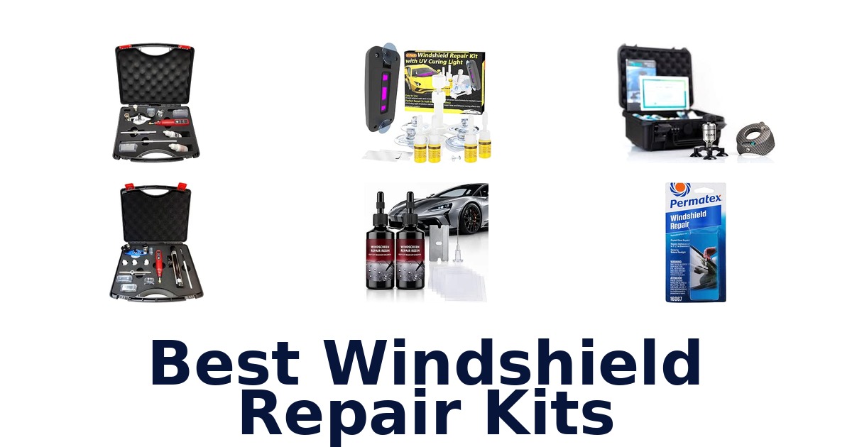 Best Windshield Repair Kits