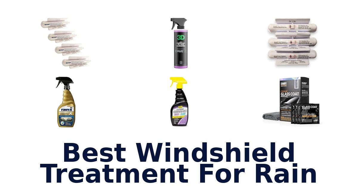 Best Windshield Treatment For Rain